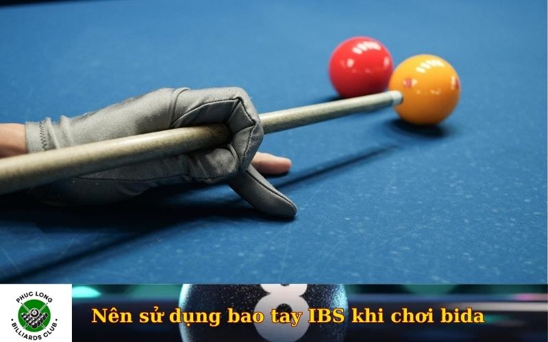 Nên sử dụng bao tay IBS khi chơi bida