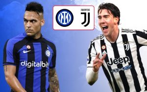 Dự đoán Inter - Juventus Siêu kinh điển nước Ý – Quyết đấu vì ngôi vương