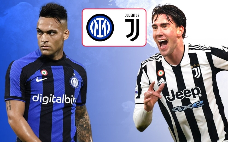 Dự đoán Inter - Juventus Siêu kinh điển nước Ý – Quyết đấu vì ngôi vương